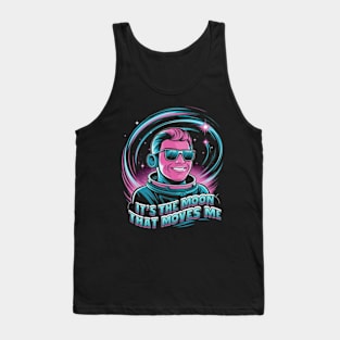 It's the moon that moves me Tank Top